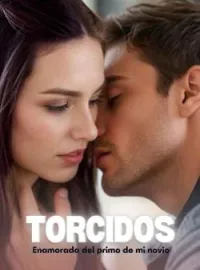 TORCIDOS: enamorada del primo de mi novio
