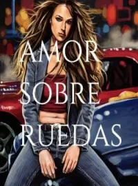 Amor Sobre Ruedas
