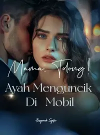 Mama, Tolong! Ayah Mengunciku di Mobil