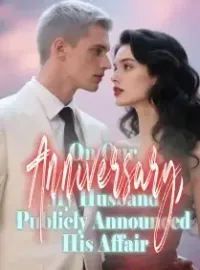 On Our Anniversary, My Husband Publicly Announced His Affair
