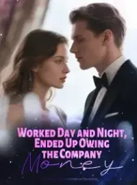 Worked Day and Night, Ended Up Owing the Company Money