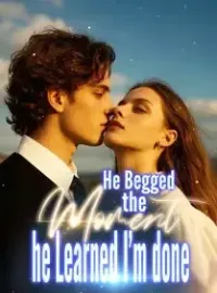 He Begged the Moment he Learned I'm done