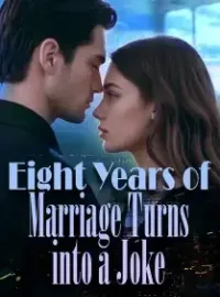 Eight Years of Marriage Turns into a Joke