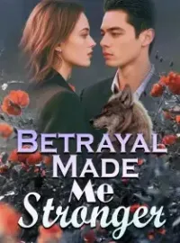 Betrayal Made Me Stronger