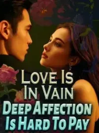 Love Is In Vain, Deep Affection Is Hard To Pay