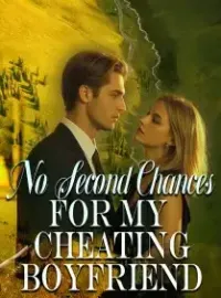 No Second Chances for my Cheating Boyfriend