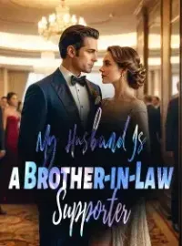 My Husband Is a Brother-in-Law Supporter