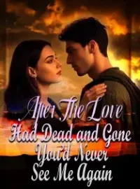 After The Love Had Dead and Gone, You’d Never See Me Again
