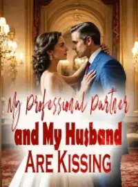 My Professional Partner and My Husband Are Kissing