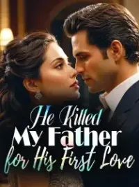 He Killed My Father for His First Love