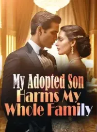My Adopted Son Harms My Whole Family