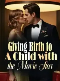 Giving Birth to A Child with the Movie Star
