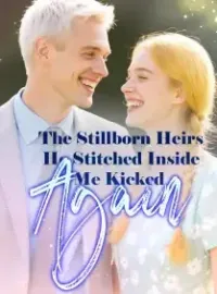 The Stillborn Heirs He Stitched Inside Me Kicked Again