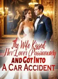 The Wife Kissed Her Lover Passionately and Got Into A Car Accident