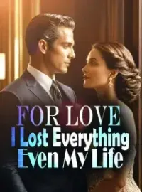 For Love, I Lost Everything Even My Life