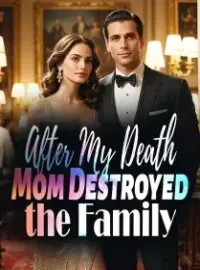 After My Death, Mom Destroyed the Family