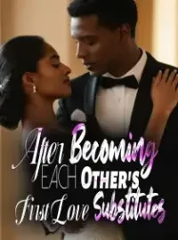 After Becoming Each Other's First Love Substitutes