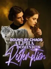 BOUND BY CHAOS: Alpha Dominic's Redemption