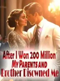 After I Won 200 Million, My Parents and Brother Disowned Me