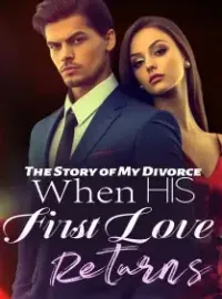 The Story of My Divorce: When His First Love Returns