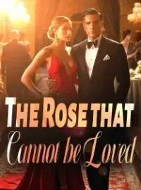 The Rose that Cannot be Loved