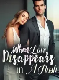 When Love Disappears in A Flash!