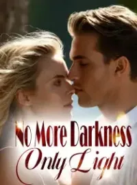 No More Darkness, Only Light