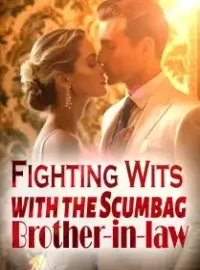 Fighting Wits with the Scumbag Brother-in-law