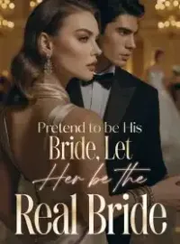 Pretend to be His Bride, Let Her be the Real Bride