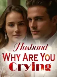 Husband, Why Are You Crying?