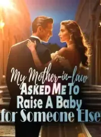 My Mother-in-law Asked Me To Raise A Baby for Someone Else