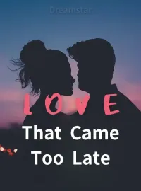Love That Came Too Late