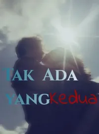 Tak Ada yang Kedua