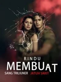 Rindu Membuat Sang Triliuner Jatuh Sakit