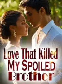 Love That Killed: My Spoiled Brother
