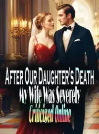 After Our Daughter's Death, My Wife Was Severely Criticized Online