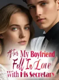 After My Boyfriend Fell In Love With His Secretary