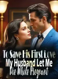 To Save His First Love, My Husband Let Me Die While Pregnant