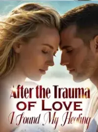 After the Trauma of Love, I Found My Healing