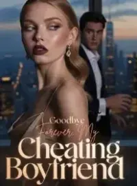 Goodbye Forever, My Cheating Boyfriend
