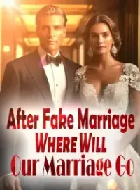 After Fake Marriage: Where Will Our Marriage Go?