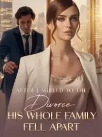 After I Agreed to the Divorce, His Whole Family Fell Apart