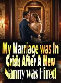 My Marriage was In Crisis After A New Nanny was Hired