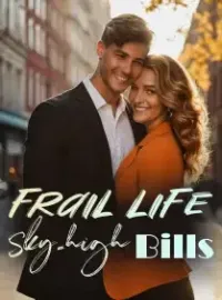 Frail Life, Sky-high Bills