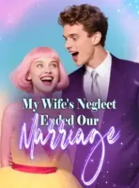 My Wife's Neglect Ended Our Marriage