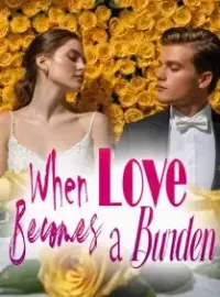 When Love Becomes a Burden