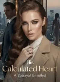 His Calculated Heart A Betrayal Unveiled