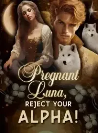 Pregnant Luna, Reject Your Alpha!
