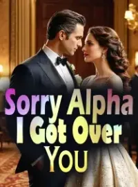 Sorry, Alpha. I Got Over You