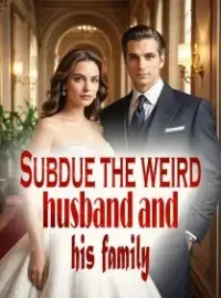Subdue the weird husband and his family